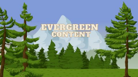 How To Make An Evergreen Content